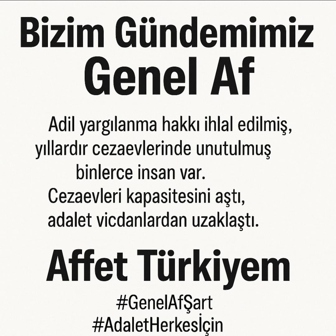 BarışAffı EşitOlmalı
#GenelAf 
<a href="/RTErdogan/">Recep Tayyip Erdoğan</a> <a href="/dbdevletbahceli/">Devlet Bahçeli</a> <a href="/YildizFeti/">Feti Yıldız</a> <a href="/yilmaztunc/">Yılmaz TUNÇ</a> <a href="/NumanKurtulmus/">Numan Kurtulmuş</a> <a href="/omerrcelik/">Ömer Çelik</a> 
<a href="/Akparti/">AK Parti</a> <a href="/_cevdetyilmaz/">Cevdet Yılmaz</a> <a href="/efkanala/">Efkan Âlâ</a> 
<a href="/tcbestepe/">T.C. Cumhurbaşkanlığı</a> <a href="/iletisim/">T.C. İletişim Başkanlığı</a> <a href="/RTEdijital/">Erdoğan Dijital Medya</a> <a href="/TBMMresmi/">TBMM</a> 
Milyonların AFTalebi 🕊