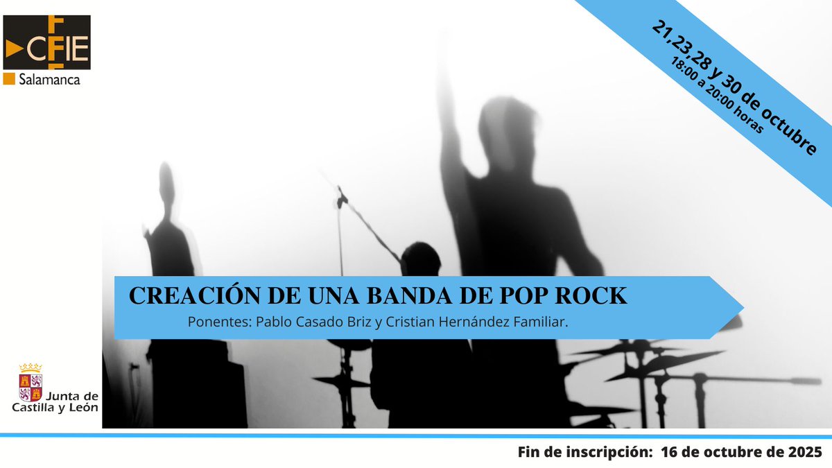 Curso "Creación de una banda de Pop Rock". Recordatorio fin de inscripción 16 octubre. Ponentes: Pablo Casado y Cristian Hernández. Lugar celebración CFIE Salamanca