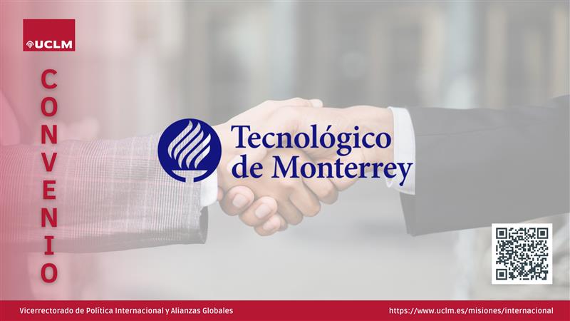 📢📄Nuevo convenio firmado entre la <a href="/uclm_es/">Universidad de Castilla-La Mancha</a>  y el Instituto Tecnológico y de Estudios Superiores de Monterrey <a href="/TecdeMonterrey/">Tecnológico de Monterrey</a>  🇲🇽 para promover la colaboración entre ambas instituciones y continuar impulsando la internacionalización de nuestra universidad