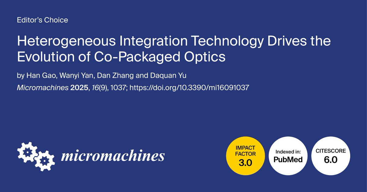 micromach_mdpi's tweet image. 👏 Welcome to read the Editor's Choice Paper: "Heterogeneous Integration Technology Drives the Evolution of Co-Packaged Optics"
🏆 Han Gao et al.
🏫 @XMU_1921
👉 Full paper: mdpi.com/2072-666X/16/9…
#FeaturePaper #EditorChoice #Packaged #Optics #Packaging #TSV #TGV
