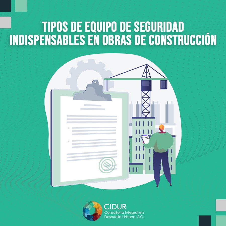 Tipos de equipo de seguridad indispensables en obras de construcción
cidur.com.mx/blog/tipos-de-…