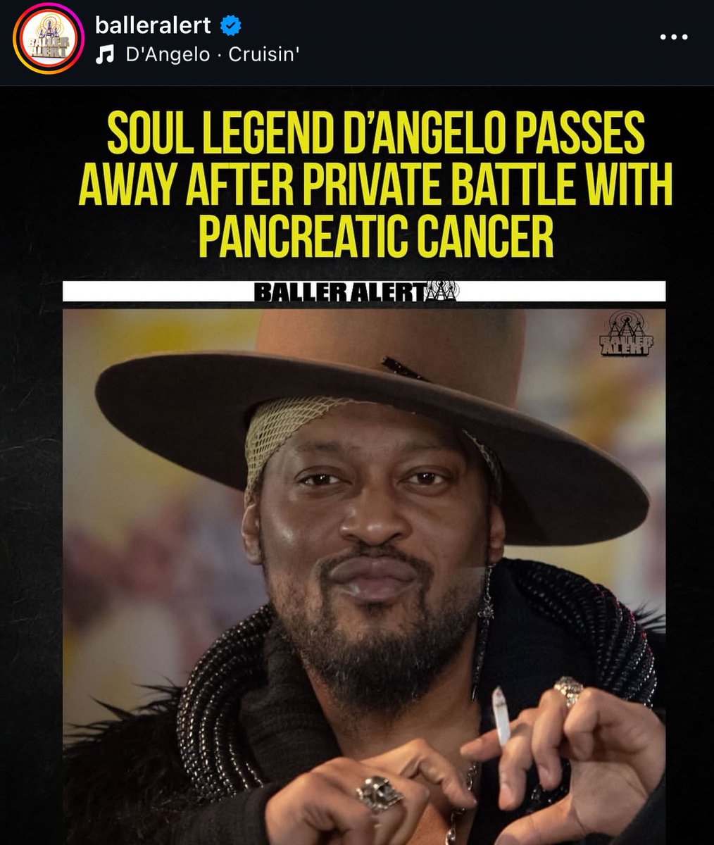 Omg! D’Angelo just passed away from battling pancreatic cancer