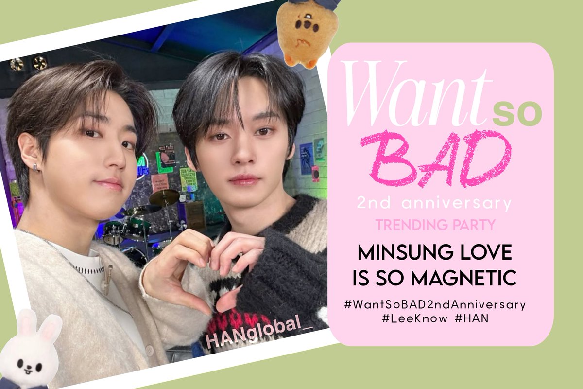 Happy second anniversary to ‘Want so BAD’ 💚🩷

Drop the tags to celebrate! 🥳

MINSUNG LOVE IS SO MAGNETIC 
#WantSoBAD2ndAnniversary
#LeeKnow #HAN