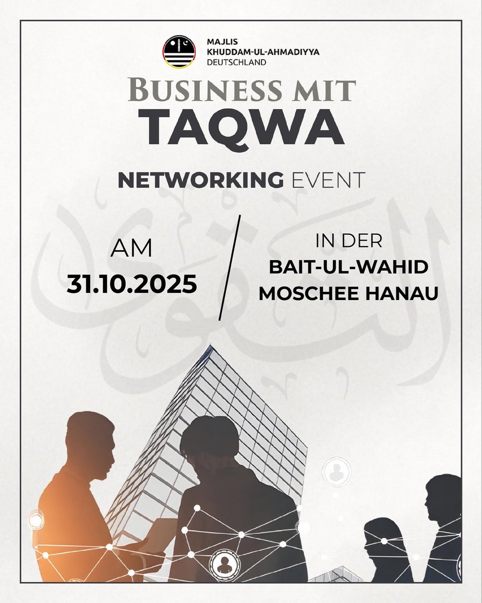 💼 Glauben trifft Unternehmertum – beim Business mit Taqwa Networking Event kommen engagierte Unternehmer und Berufstätige zusammen.

🕌 Am 31.10.2025 in der Bait-ul-Wahid Moschee Hanau.

🤝 Sei dabei und erweitere dein Netzwerk mit Taqwa im Mittelpunkt: khuddam.de/st