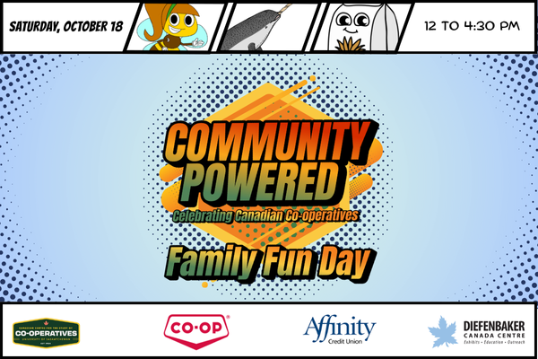 #CoopWeek Family Fun Day <a href="/DiefCentre/">Diefenbaker Canada Centre</a> in the 𝘾𝙤𝙢𝙢𝙪𝙣𝙞𝙩𝙮 𝙋𝙤𝙬𝙚𝙧𝙚𝙙: 𝘾𝙚𝙡𝙚𝙗𝙧𝙖𝙩𝙞𝙣𝙜 𝘾𝙖𝙣𝙖𝙙𝙞𝙖𝙣 𝘾𝙤-𝙤𝙥𝙚𝙧𝙖𝙩𝙞𝙫𝙚𝙨 exhibit Sat., Oct. 18, 12-4:30. Free fun for the whole family! Powered by our funders FCL and Affinity CU. tinyurl.com/communitypower…