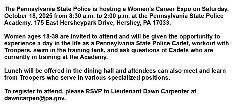 Announcing the 2025 Pennsylvania State Police Women's Career Expo to be held this Saturday, October 18th at the PSP Academy! Details below.