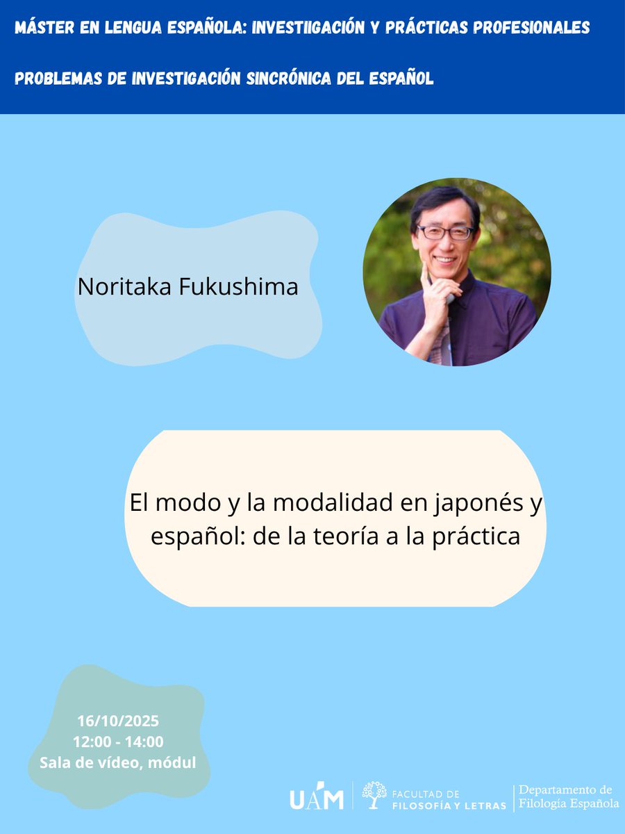 ¡Esta semana tenemos doble sesión de los seminarios de máster! El jueves a las 12:00 tendremos a Noritaka Fukushima, sobre el modo y la modalidad en español y japonés. Ojo: es en la sala de vídeo del módulo II.