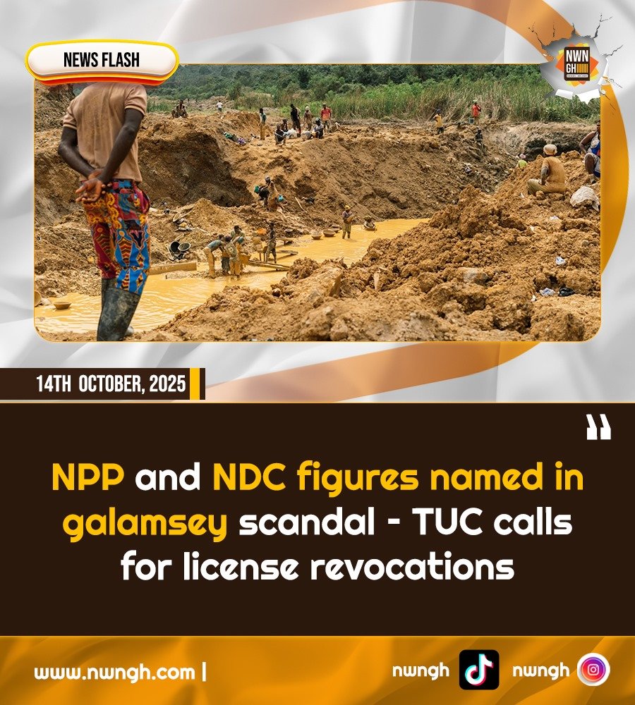 nwn_gh's tweet photo. NPP, NDC Figures Named in Galamsey Scandal – TUC Demands Action https://t.co/U1AS8f0tob https://t.co/hQLW2YwBtr