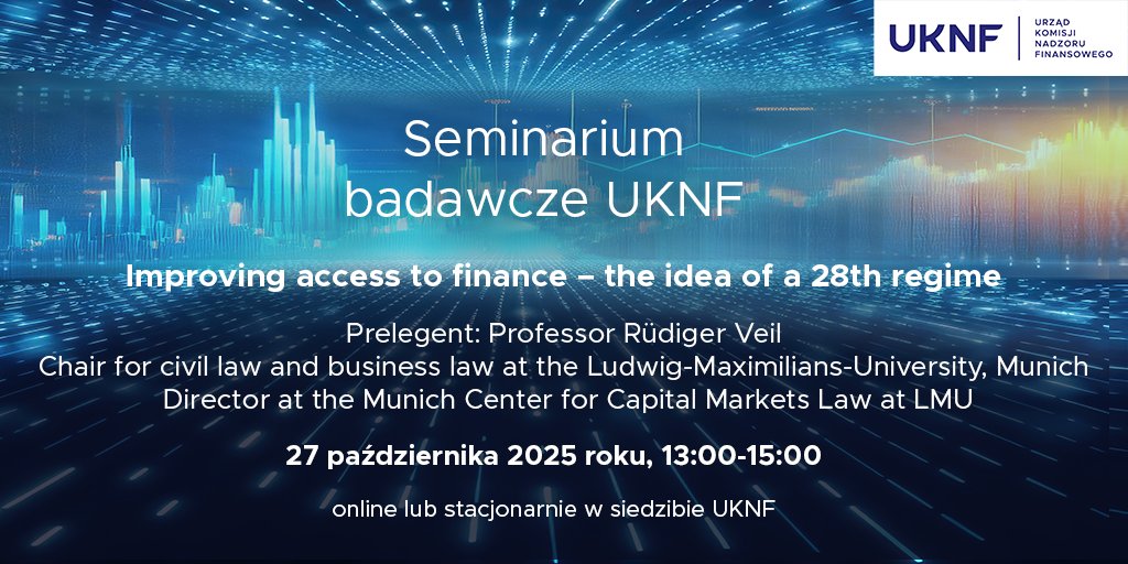 🔸 Urząd Komisji Nadzoru Finansowego zaprasza na seminarium badawcze "Improving access to finance – the idea of a 28th regime", z udziałem prof. Rüdigera Veila w charakterze prelegenta, które odbędzie się 27 października 2025 roku (13:00-15:00) w formule hybrydowej. Moderatorem