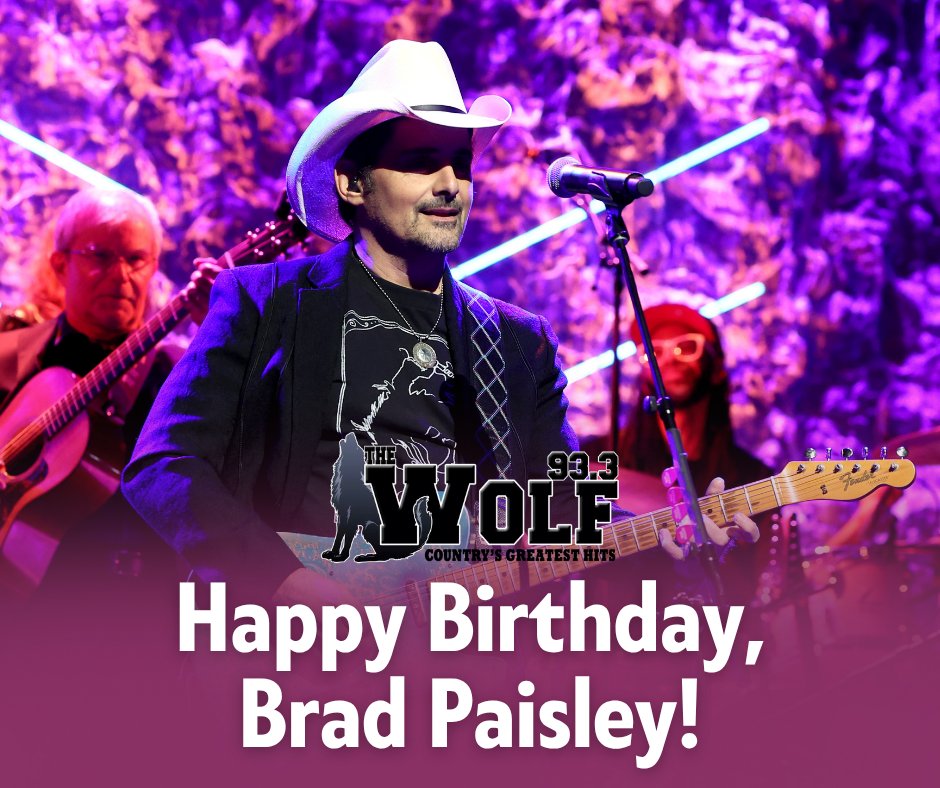Happy birthday <a href="/BradPaisley/">Brad Paisley</a> from all of us here at 93.3 The Wolf!
