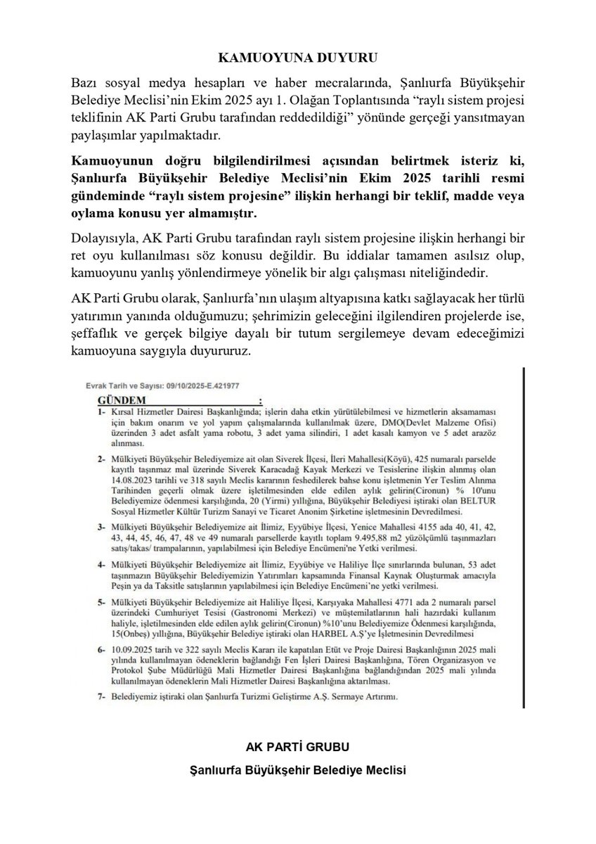 Kamuoyuna Duyuru

Bazı sosyal medya hesapları ve haber mecralarında, Şanlıurfa Büyükşehir Belediye Meclisi'nin Ekim 2025 ayı 1. Olağan Toplantısında "Raylı Sistem Projesi teklifinin Ak Parti Grubu tarafından reddedildiği" yönünde gerçeği yansıtmayan paylaşımlar yapılmaktadır.
