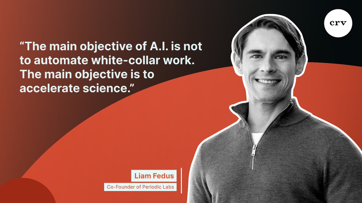 CRV's tweet image. There&apos;s been a lot of time spent discussing what jobs AI might take away, but the loftier goal and true promise of AI lies in accelerating science in fields like physics and chemistry which is why we invested in @LiamFedus, @ekindogus and the @periodiclabs team&apos;s seed round.