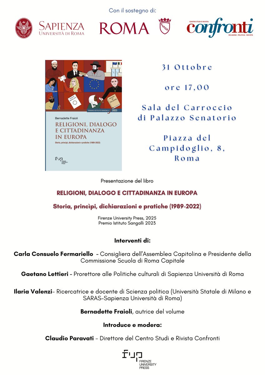 🗓️ SAVE THE DATE
Presentazione del libro
RELIGIONI, DIALOGO E CITTADINANZA IN EUROPA - Storia, princìpi, dichiarazioni e pratiche (1989-2022)

31 Ottobre
 ore 17, 00
 
Sala del Carroccio
 di Palazzo Senatorio 

Piazza del
 Campidoglio, 8 - Roma