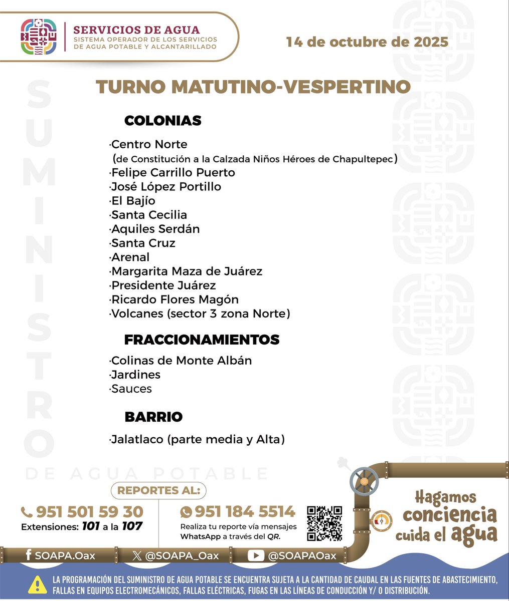 #HoyLlegaElAgua 💦 
Conoce nuestro suministro de #AguaPotable. 

📆 Martes 14 de octubre de 2025.
🕐 Turno matutino-vespertino. 

Hagamos conciencia.
¡Cuida el agua!
