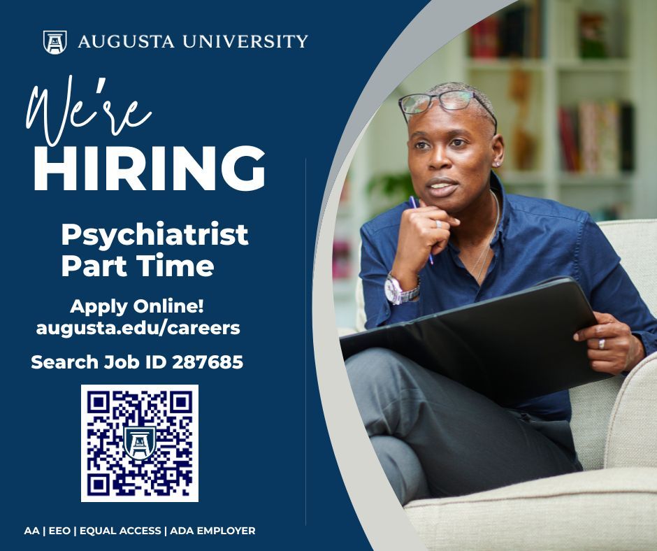 Now hiring!
Psychiatrist - Part Time
Apply online: augusta.edu/careers
Search Job ID: 287685