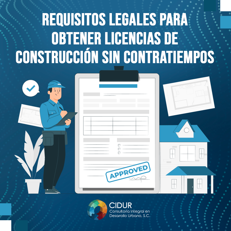 Requisitos legales para obtener Licencias de Construcción sin contratiempos
cidur.com.mx/blog/requisito…