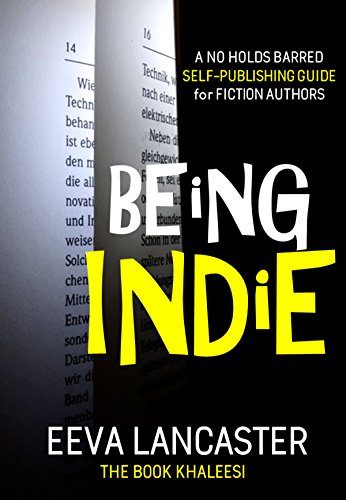 BEING INDIE: A No Holds Barred Self-Publishing Guide for Authors (Independent Publishing Series Book 1) Not all Indies are created equal. This book will give you the edge you need. viewbook.at/BeingIndie  <a href="/eevalancaster/">🌸 EEVA LANCASTER</a> #Business #Skills #EevaLancaster