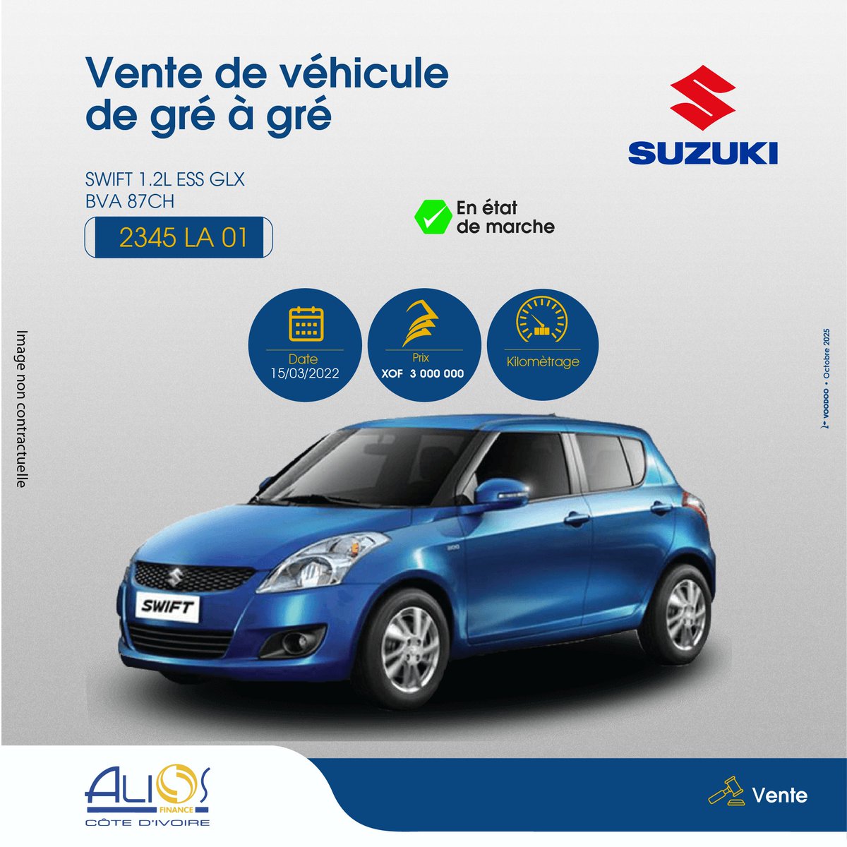🚗 Occasion à saisir !
Alios Finance met en vente une SUZUKI SWIFT à 3 000 000 FCFA 🇨🇮
📅 Mise en vente : 13/03/2022
⏳ Limite : 21/10/2025

📩 propositionachats.ci@alios-finance.com
📍 Abidjan – Zone 3B
#AliosFinance #SuzukiSwift #CIV