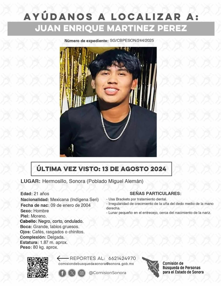 SE BUSCA DESDE 13 AGOSTO 2024 EN HERMOSILLO SONORA
DESAPARECIDO🔺
JUAN ENRIQUE MARTÍNEZ PÉREZ.
Originario de Punta Chueca de los Seris, Sonora. 
Nos urge su apoyo. 
📍
#SIGUENOSYCOMPARTE
CUALQUIER INFORMACION SERA ANONIMA ☎️ 664 822 3529. *Juan Enrique Regresa HantComcaac*