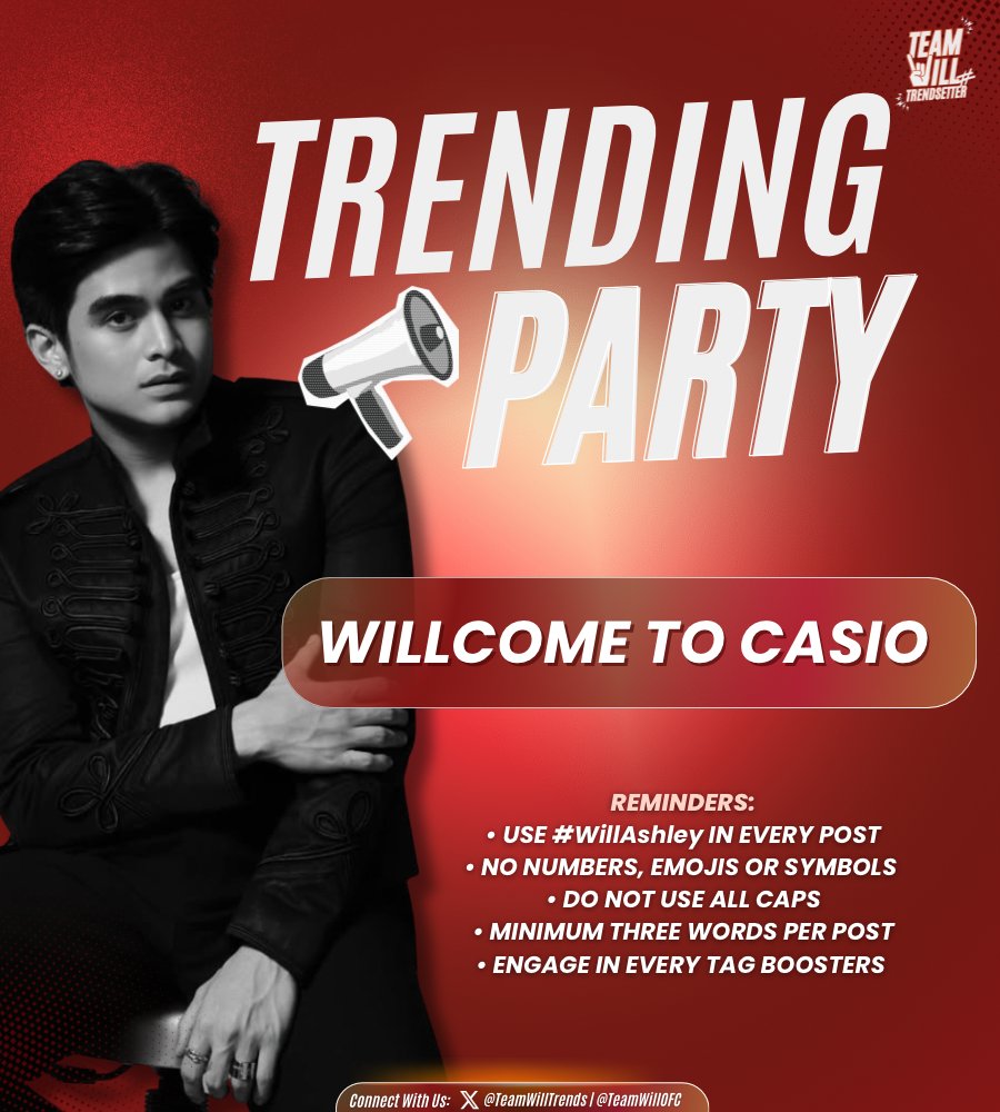 🚨𝙏𝙍𝙀𝙉𝘿𝙄𝙉𝙂 𝙋𝘼𝙍𝙏𝙔🚨

It’s trend time, WILLievers! 
Celebrate Will Ashley’s Casio G-Shock moment with us!

Official Tagline
WILLCOME TO CASIO
 #WillAshleyxCasio

Reminders:
• Use #WillAshley every post
• No numbers, emoji or symbols
• No all caps
• No double tags