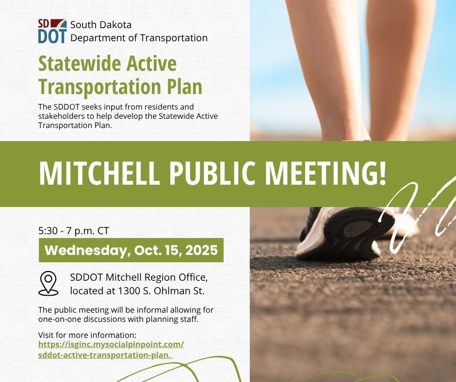 Join us at the Statewide Active Transportation Plan public meeting in Mitchell tomorrow Wednesday, Oct. 15, 2025! 
 
For those who cannot attend a public meeting, or desire additional information on the plan, information is available on the website at
isginc.mysocialpinpoint.com/sddot-active-t….