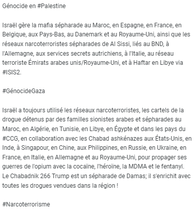 andreileterrib1's tweet photo. Génocide en #Palestine
🇮🇱gère la mafia sépharade au 🇲🇦🇪🇸🇫🇷🇧🇪🇳🇱🇩🇰🇬🇧, ainsi que les réseaux narcoterroristes sépharades de Al Sissi, liés au BND, à l'🇩🇪, aux services secrets🇦🇹🇮🇹, au réseau terroriste🇦🇪🇬🇧, et à Haftar en🇱🇾via #ISIS2.
#GénocideGaza
https://t.co/HYkGVbWOwl https://t.co/DbcgdEN6Po