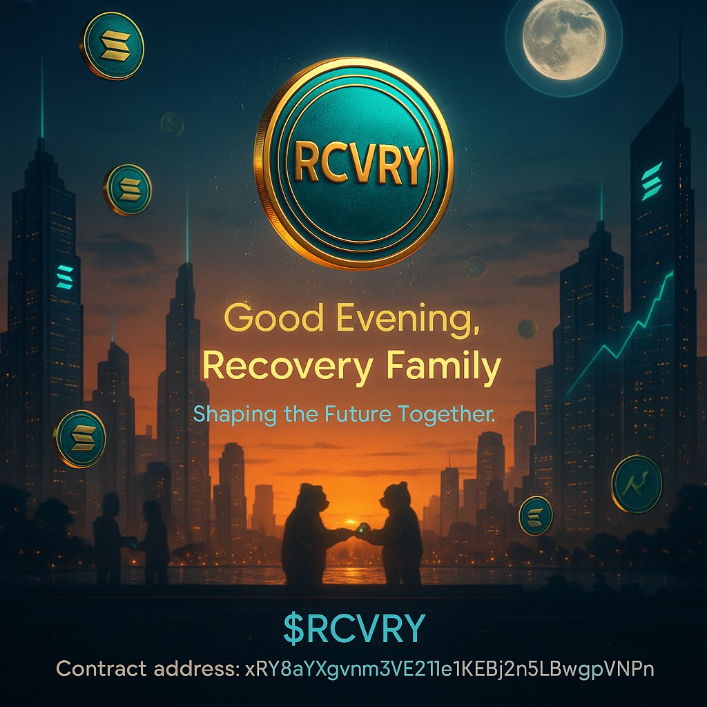 🌙 Good Evening, Crypto Family! 🌙

As the sun sets and the markets continue to evolve, the Recovery Coin ($RCVRY) community stands united — building not just wealth, but long-lasting friendships that will help shape the future of the Solana blockchain. 💫

Together, we’re