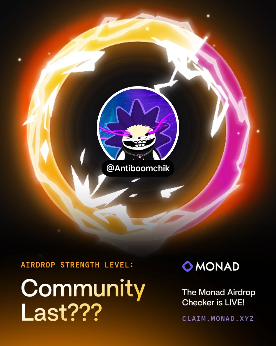 My Monad Airdrop Strength Level:  

Community Last??? 

all in one.