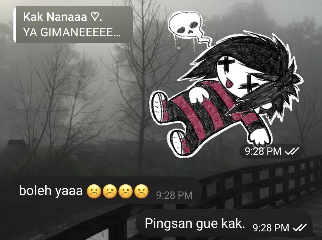 Tapi serius kak Nana gemes banget.. meanwhile sticker yang gue pake begini wkwkwk.  (Yang disensor obrolan dewasa)