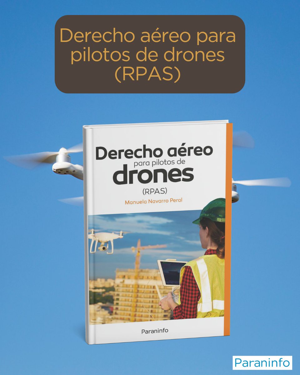 🚁 Conoce la normativa que todo piloto de drones debe dominar.

📘 Derecho aéreo para pilotos de drones — Manuela Navarro Peral.
Incluye normativa española, europea e internacional, y la nueva legislación UAS.
📖 Disponible en paraninfo.es con 5% de descuento.

#Drones