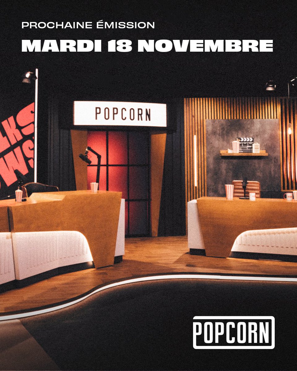 PopcornTalkshow's tweet image. On se retrouve mardi 18 novembre pour le prochain Popcorn ! 🗓️