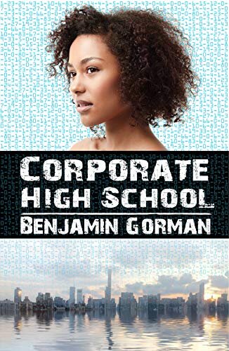 The Corporation has been using schools to make sure everyone does what they're told. If Harriet can just crack the code, she might learn how to fight back!
Available in audiobook, print, and Kindle editions!
<a href="/teachergorman/">Benjamin Gorman</a>’s CORPORATE HIGH SCHOOL: bit.ly/GorCHS