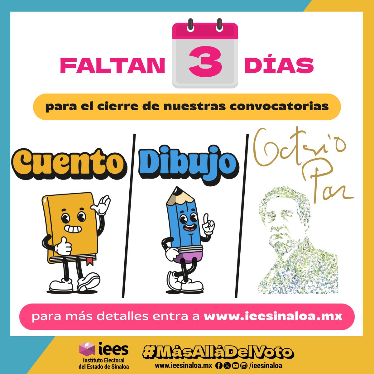 🔴 ¡𝐅𝐀𝐋𝐓𝐀𝐍 𝟑 𝐃𝐈́𝐀𝐒! 🗓️

Para el cierre de nuestras convocatorias:

📚16º Certamen Estatal de Cuento.
🎨18º Concurso Estatal de Dibujo.
✍️10º Certamen Estatal de Ensayo Político Octavio Paz.

🔗Convocatorias en: ieesinaloa.mx/?page_id=103969

🗓️ ¡Tienes hasta las 3:00 pm!