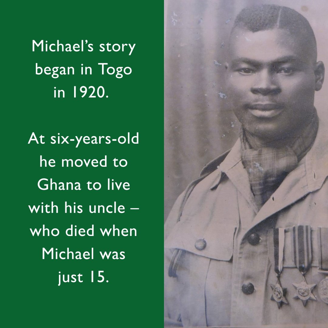 Michael was raised by his uncle in Ghana, and enlisted in the Army at 18, training as a signaller.

More than 90,000 personnel from African regiments were deployed to the Far East. Michael joined them in 1943 as part of the 'Forgotten' 14th Army. 2/3