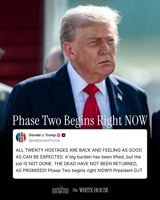 President Donald J Trump stands in a formal dark suit with a red tie, facing forward with a serious expression, against a blurred outdoor background featuring greenery and a building structure, overlaid with bold white text reading Phase Two begins right NOW at the bottom, and a Twitter screenshot above showing a tweet from Donald J Trump at realDonaldTrump with text All 20 hostages are back and feeling as good as can be expected A big burden has been lifted but the job is not done Phase Two begins right NOW President DJT attributed to The White House.