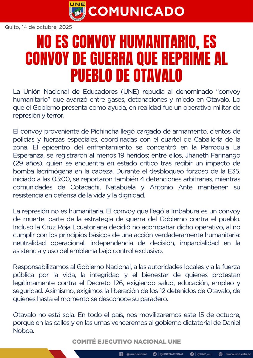 UNENACIONAL's tweet photo. 🔴 #COMUNICADO | NO ES CONVOY HUMANITARIO, ES CONVOY DE GUERRA QUE REPRIME AL PUEBLO DE OTAVALO

"Responsabilizamos al Gobierno Nacional, a las autoridades locales y a la fuerza p��blica por la vida, la integridad y el bienestar de quienes protestan legítimamente contra el Decreto 126, exigiendo salud, educación, empleo y seguridad. Asimismo, exigimos la liberación de los 12 detenidos de Otavalo, de quienes hasta el momento se desconoce su paradero."

Puedes leer o descargar el comunicado completo aquí⬇️
https://t.co/7mUmY3lLHf

#URGENTE #ParoNacionalEcuador #ParoNacional2025 

@DDHH_Alianza @inredh1 @GeoCriticaEc @CONAIE_Ecuador