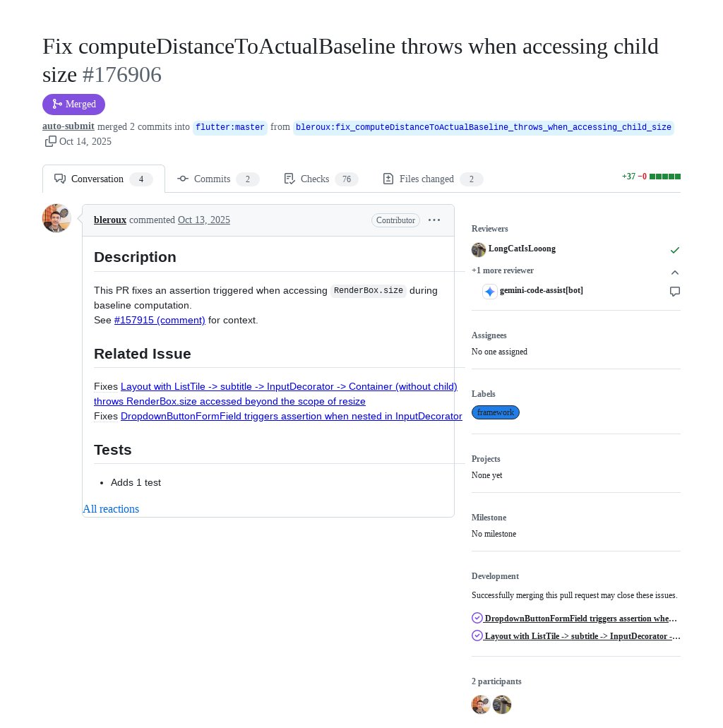 FlutterMerge's tweet image. "Fix computeDistanceToActualBaseline throws when accessing child size" by Bruno Leroux was merged into #Flutter master github.com/flutter/flutte…