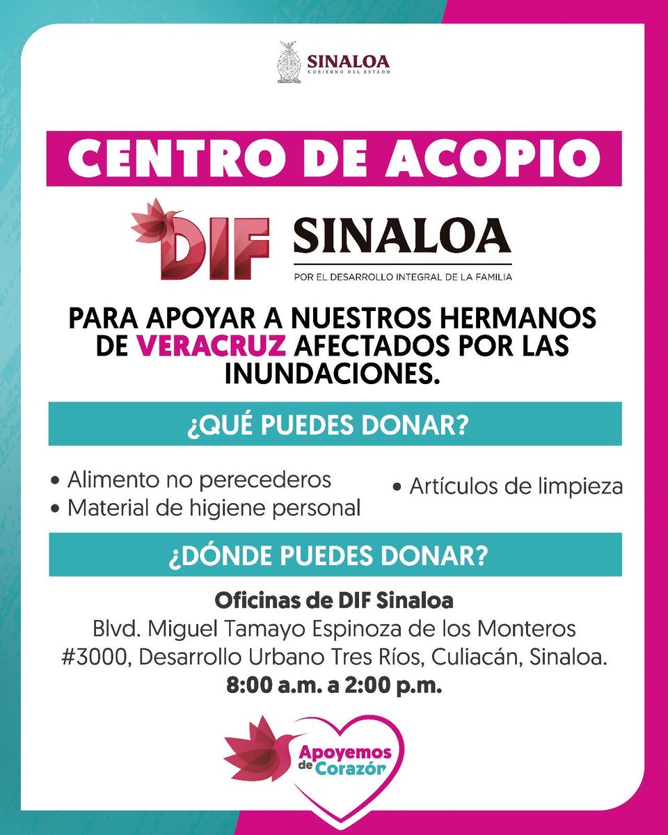 sinaloagobmx's tweet photo. Sinaloa se une por Veracruz 🙌🏼

En el DIF Sinaloa instalamos un Centro de Acopio para apoyar a nuestros hermanas y hermanos de Veracruz, afectados por las inundaciones.

📦 ¿Qué puedes donar?
 • Alimentos no perecederos
 • Material de higiene personal
 • Artículos de limpieza

📍 ¿Dónde?
Oficinas de DIF Sinaloa
Blvd. Miguel Tamayo Espinoza de los Monteros #3000, Desarrollo Urbano Tres Ríos, Culiacán, Sinaloa.
🕗 De 8:00 a.m. a 2:00 p.m.

Sumemos esfuerzos y #ApoyemosDeCorazón