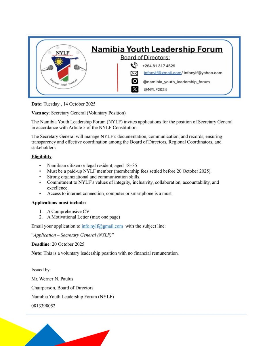 Namibia Youth Leadership Forum (@nylf2024) on Twitter photo 📢 Vacancy Alert!
NYLF invites applications for Secretary General (Voluntary Position).
Open to Namibian youth (18–35) who’ve paid membership fees before 20 Oct 2025.
📩 Send CV + motivational letter to info.nylf@gmail.com by 20 Oct 2025.
#NYLF  #empowerleadtransform 📢 Vacancy Alert!
NYLF invites applications for Secretary General (Voluntary Position).
Open to Namibian youth (18–35) who’ve paid membership fees before 20 Oct 2025.
📩 Send CV + motivational letter to info.nylf@gmail.com by 20 Oct 2025.
#NYLF  #empowerleadtransform