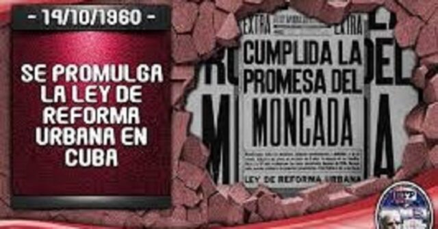 El gobierno revolucionario tan temprano como 1960 promulgó la Ley de Reforma Urbana para el beneficio del pueblo. Más del 90% de la población es propietaria de su vivienda.