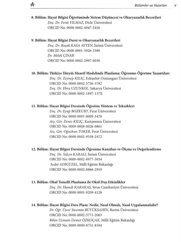 Maarif Modeli Çerçevesinde Hayat Bilgisi Öğretimi kitabımız, birbirinden değerli bölüm yazarı hocalarımızın katkısıyla yayımlandı. Eserin alana katkı sunması dileğiyle…