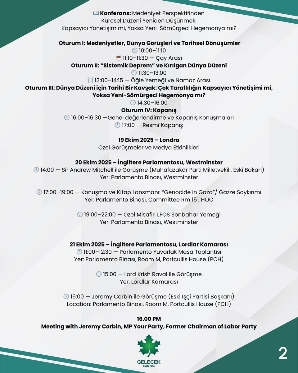 16-21 Ekim 2025 tarihleri arasında Oxford ve Londra’da saygın akademik ve siyasi kurumlarda konferanslar verecek, yuvarlak masa toplantılarında üniversite ve entelektüel çevrelerle bir araya gelecek ve İngiliz Parlamentosu ve Lordlar kamarasında farklı etnik ve dini kökenden