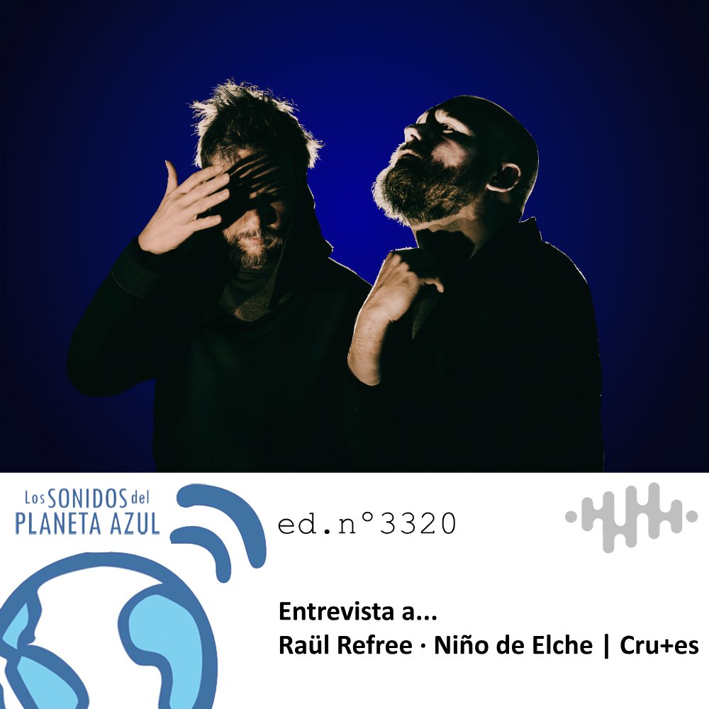 #Pódcast [50 min]

Los SONIDOS del PLANETA AZUL 🎙 Pódcast | Ed nº 3320

Entrevista a RAÜL REFREE y NIÑO DE ELCHE, presentan el álbum ‘Cru + es’ (Sony Music, 2025)

🔊 lossonidosdelplanetaazul.com/podcast/edicio…

🔗 Link en la Bio [👆]

🎧 Escucha en la web del programa o en las plataformas de audio