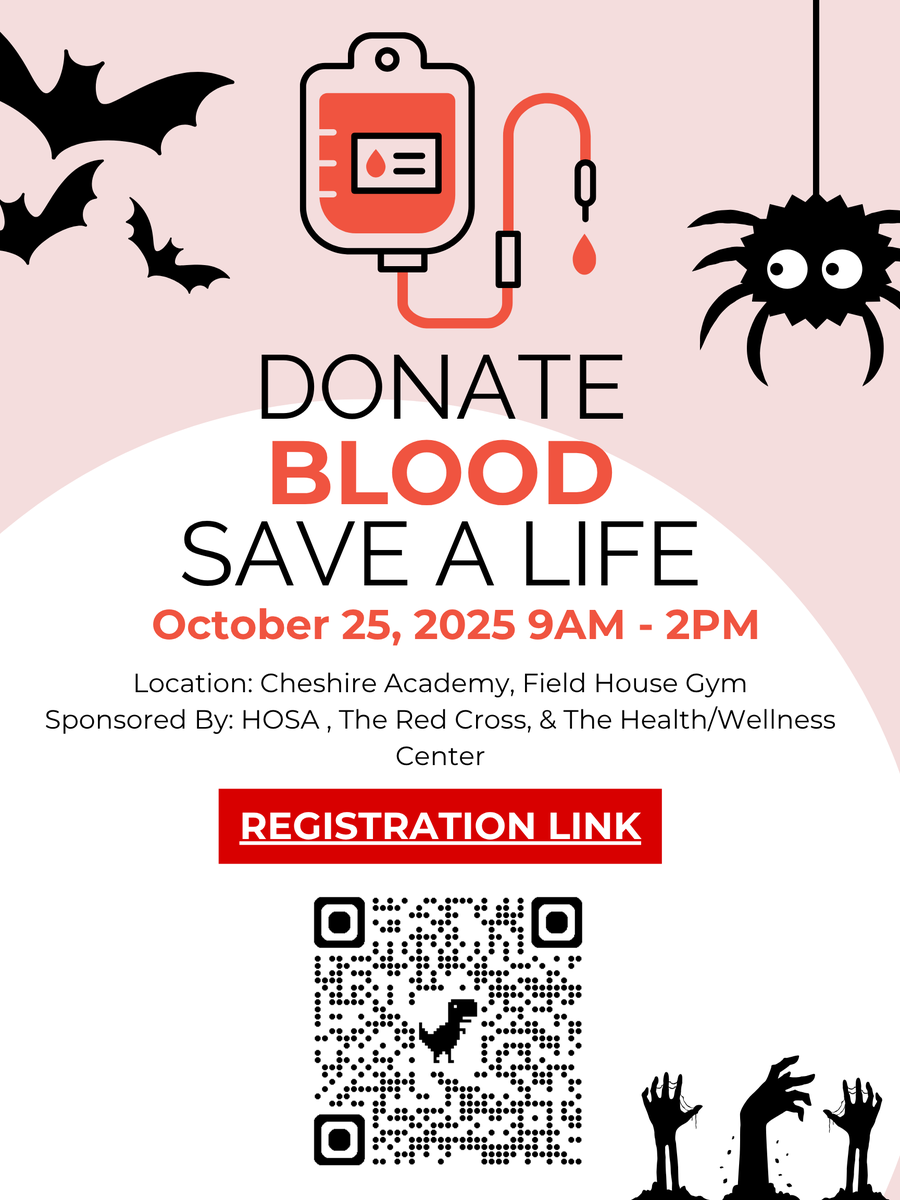 Cheshire Academy, in collaboration with the Red Cross and HOSA, invites our community members and the public to participate in our upcoming Blood Drive. Help save lives and give back to a great cause! 
 
October 25, 2025
9 a.m. - 2 p.m.
Cheshire Academy, Field House Gym