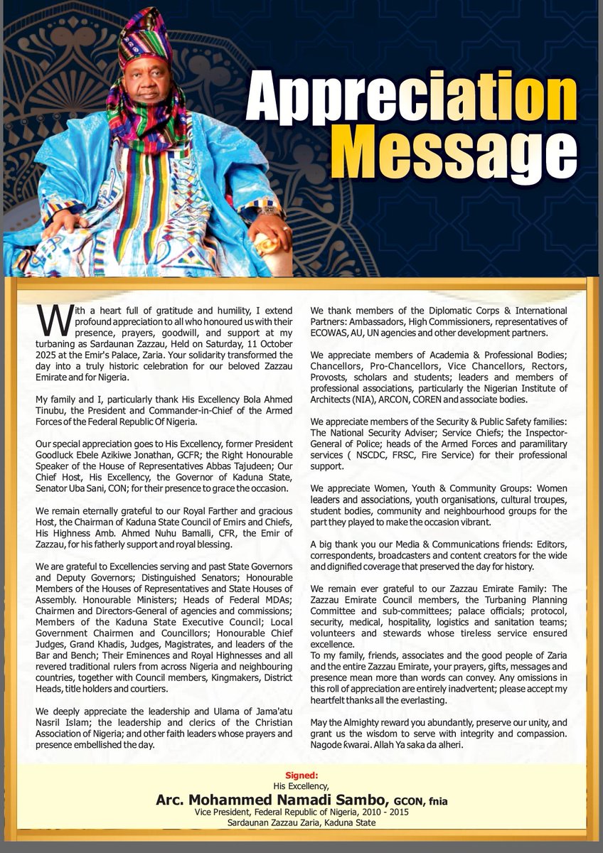 DrBJAdamu's tweet photo. #Appreciation Message from the SARDAUNAN ZAZZAU, former VP of Nigeria, Arc Mohammed Namadi Sambo GCON, FNIA. With a heart full of gratitude &amp; humility, I extend profound appreciation to all who honoured us with their presence, prayers, goodwill, &amp; support at my turbaning. With... https://t.co/cGY94a4GYs