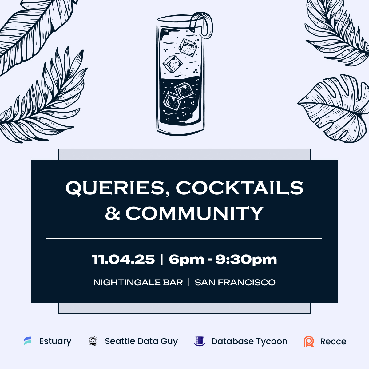 🍸 After Small Data SF, join us for Queries, Cocktails &amp; Community — a happy hour with founders, engineers, analysts &amp; more.

📍 Nightingale Bar, SF
📅 Nov 4 · 6–9:30 PM PST
🥂 Drinks, snacks &amp; great conversations — free!

RSVP here ➡️ luma.com/mbg70e9j