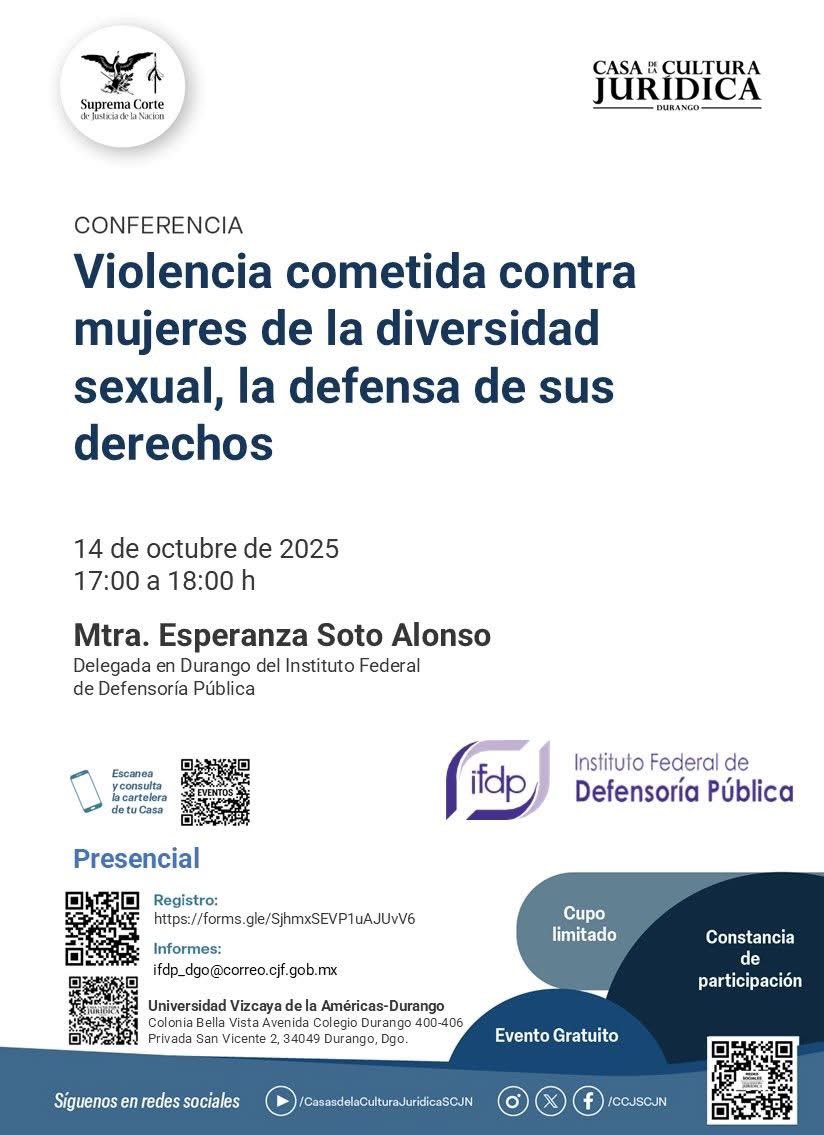 La <a href="/SCJN/">Suprema Corte</a> y el <a href="/defensoriaifdp/">Instituto Federal de Defensoría Pública</a> nos invitan a la conferencia “Violencia cometida contra mujeres de la diversidad sexual, la defensa de sus derechos”. Impartida por la Mtra. <a href="/Esperanza/">Esperanza</a> Soto Alonso. 

🗓️ 14 oct | 🕔 17 h | 📍Universidad Vizcaya Durango

#SCJN #IFDP #DerechosHumanos