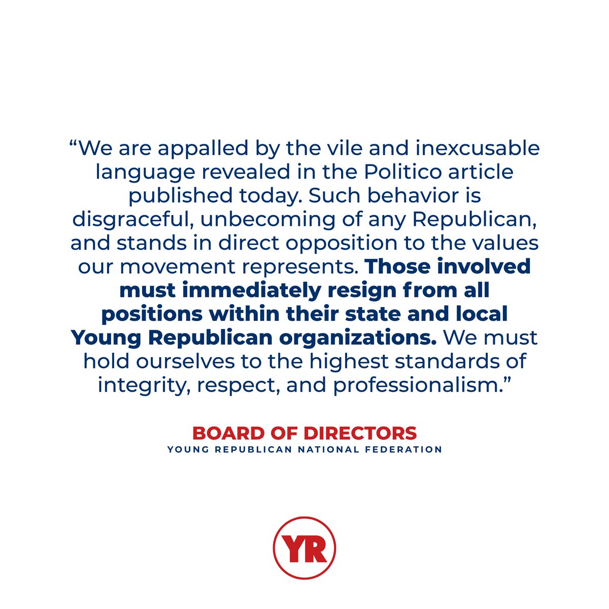 yrnational's tweet image. We are appalled by the vile and inexcusable language revealed in the Politico article published today. Such behavior is disgraceful, unbecoming of any Republican, and stands in direct opposition to the values our movement represents. Those involved must immediately resign from…