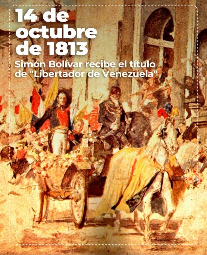El 14 de Octubre de 1813, Simon Bolívar recibe el título de "Libertador de #Venezuela "