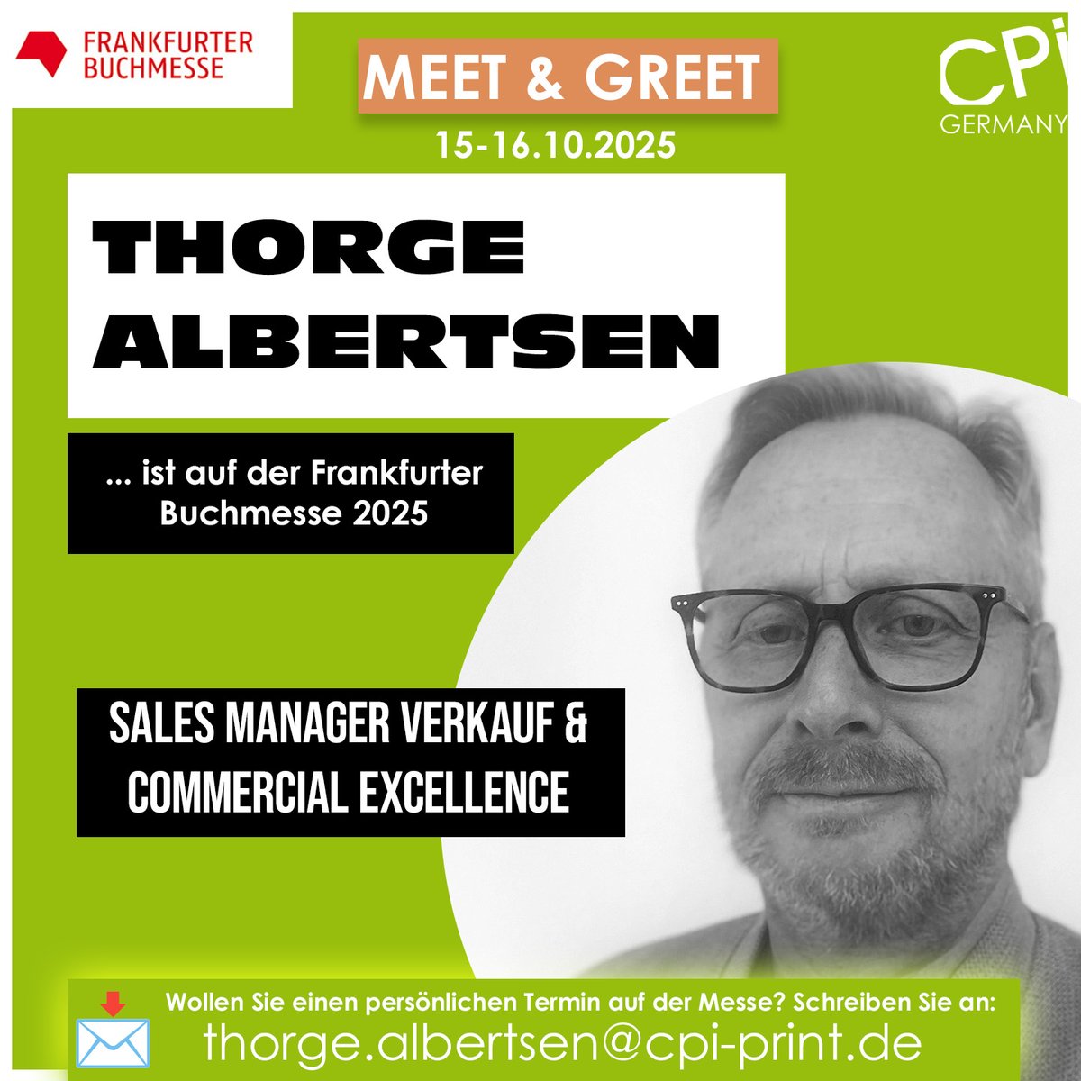 CPIGroup_'s tweet photo. Thorge Albertsen, Sales Manager Verkauf &amp; Commercial Excellence bei CPI Germany, ist auf der Frankfurter Buchmesse 2025!
Treffen Sie Thorge Albertsen am 15. &amp; 16. Oktober persönlich auf der Messe.
👉  Mail: thorge.albertsen@cpi-print.de
#FBM25 #FrankfurterBuchmesse https://t.co/3lI7iEyqUo